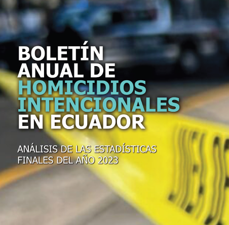 Boletín anual de homicidios intencionales en Ecuador 2023